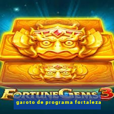 garoto de programa fortaleza